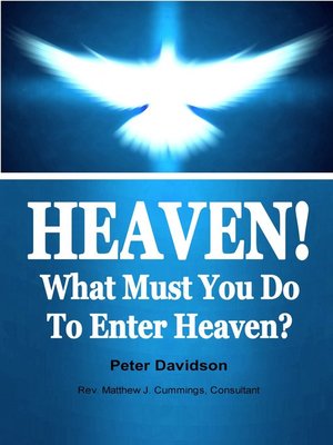 cover image of Heaven! What Must You Do to Enter Heaven?